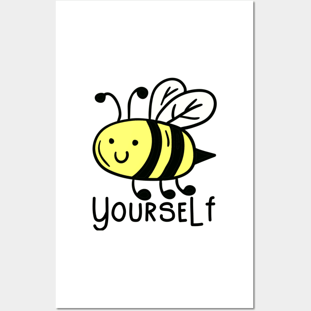 Cute Wholesome Bee Yourself Hand Drawn Wall Art by gillys